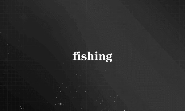 fishing