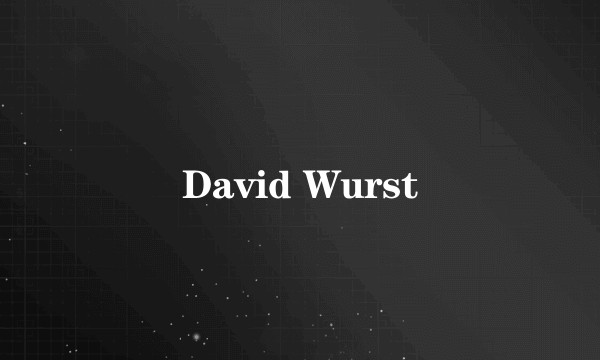 David Wurst