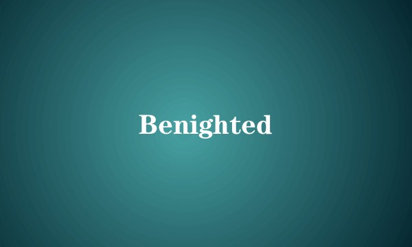 Benighted