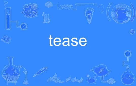 tease