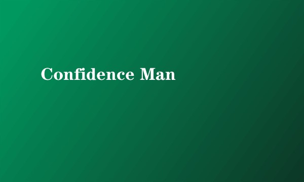 Confidence Man