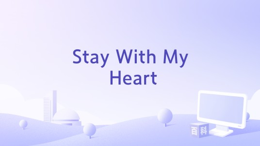 Stay With My Heart