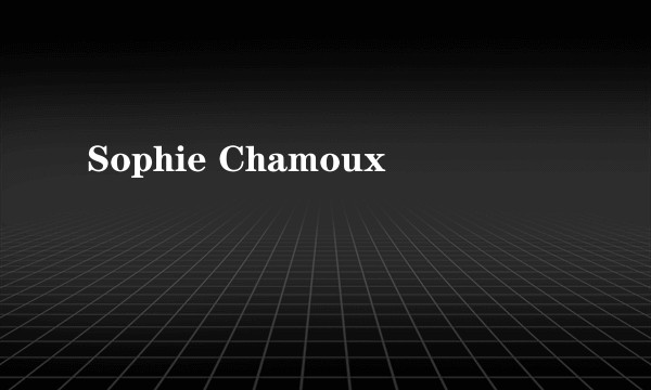Sophie Chamoux