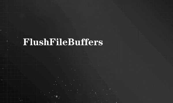 FlushFileBuffers