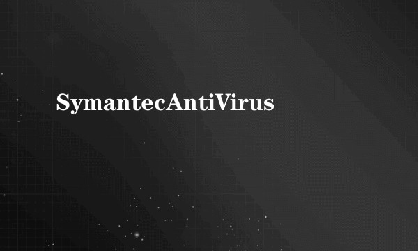 SymantecAntiVirus