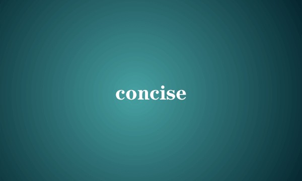 concise