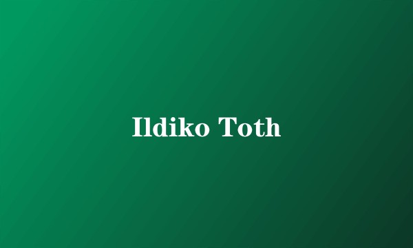 Ildiko Toth