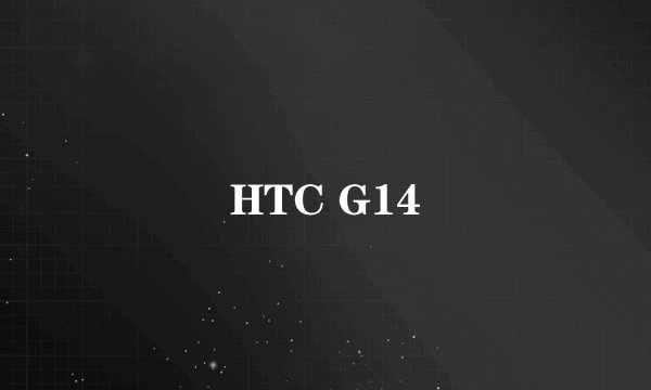 HTC G14