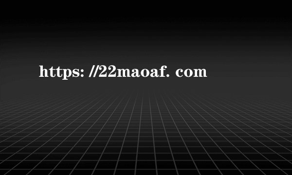 https: //22maoaf. com