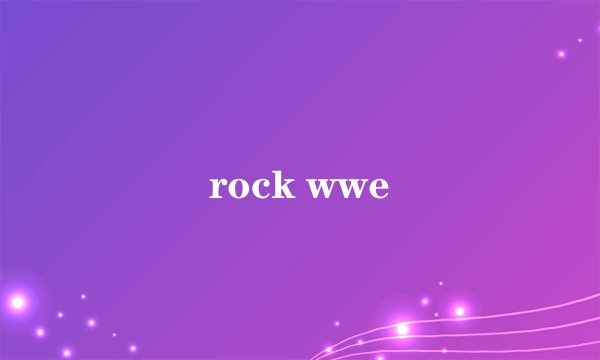 rock wwe